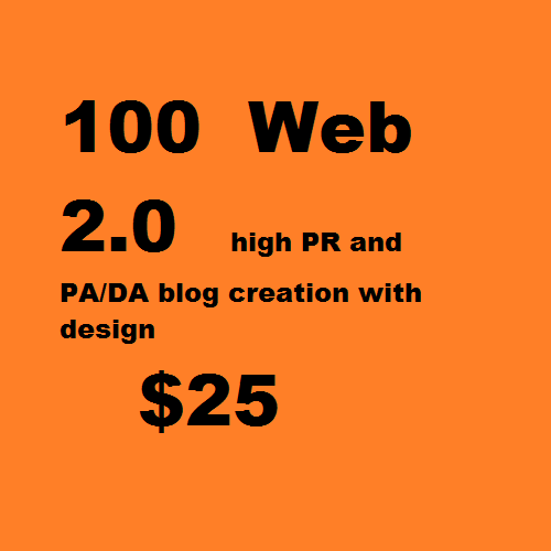 Give you 100 web 2.0 high PR and PA/DA blog creation ...