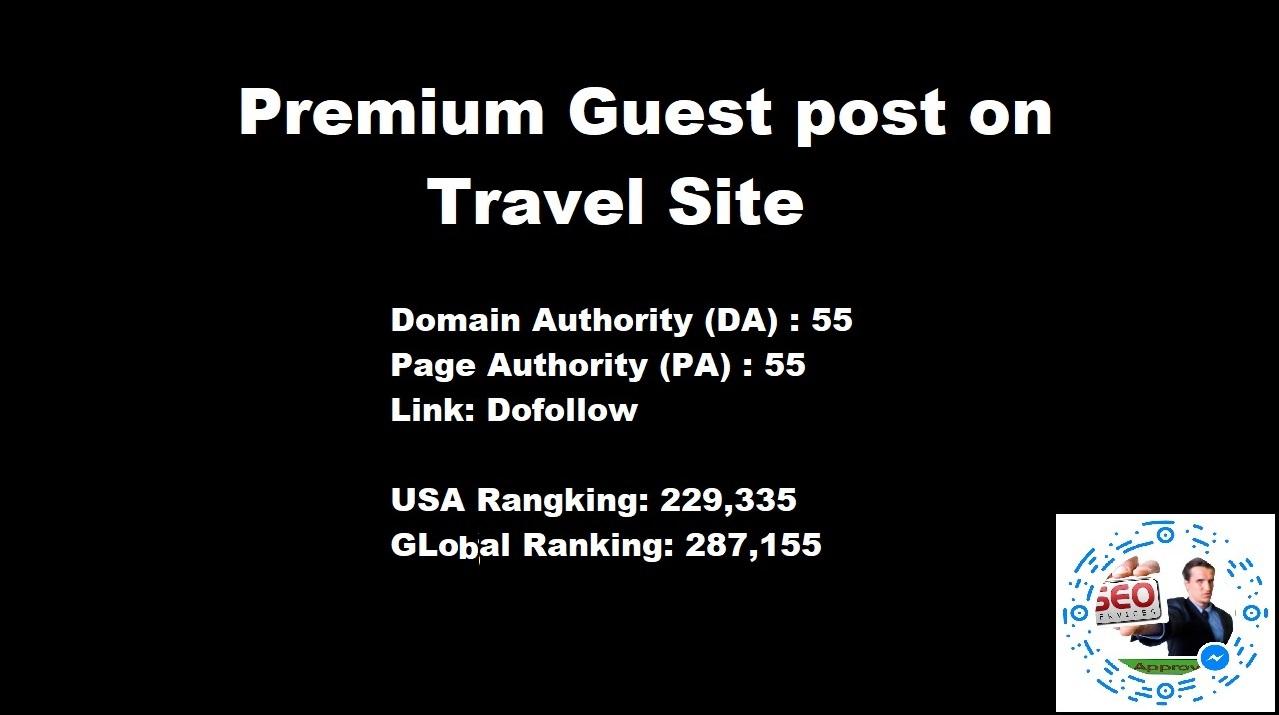 Do Guest Post On Travel Website Da55 Pa56 With Dofoll...