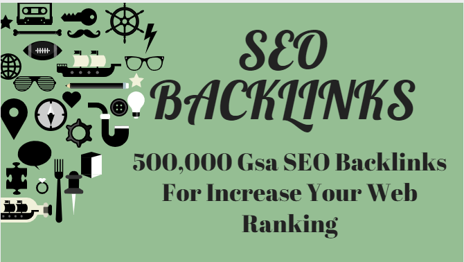 Do 500,000 Gsa SEO Backlinks For Increase Your Web Ra...