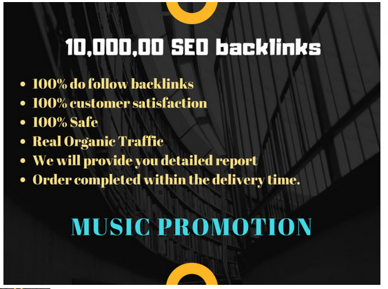 do 10,000, 00 high quality SEO backlinks for your mus...