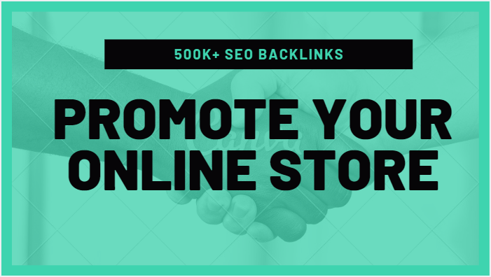 Make 500K SEO backlinks for online store promotion, ...