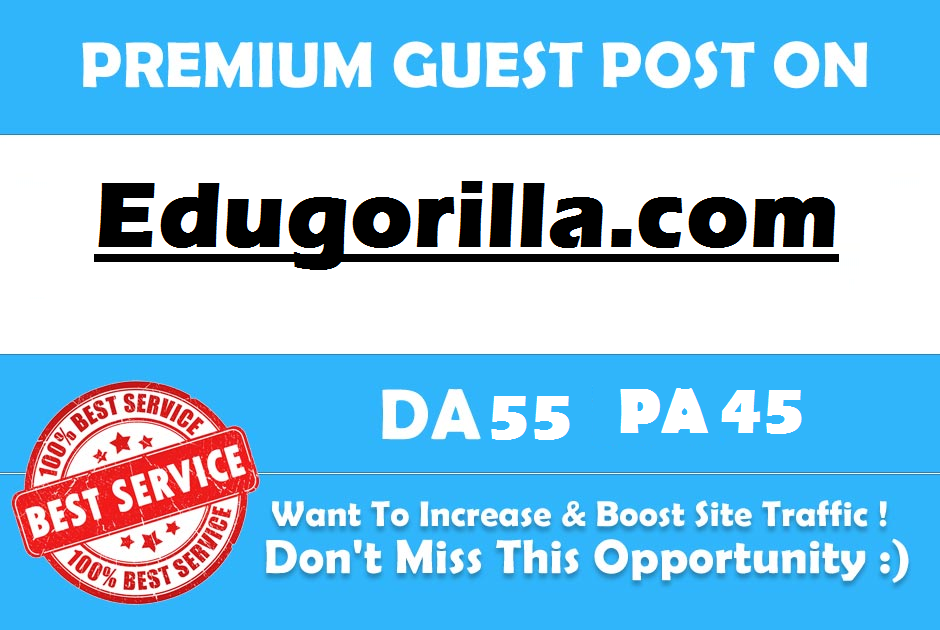Write and Publish a Guest Post On Edugorilla. com DA ...