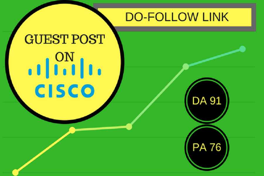 Write and Publish Guest Post on CISCO - cisco. com DA...