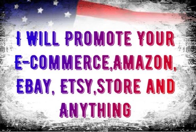 Promote and Market any ecommerce, ebay, etsy, alib...