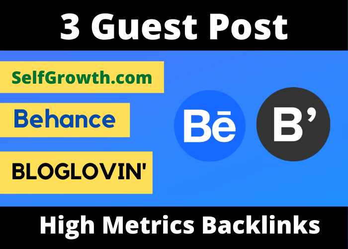 Write And Publish 3 Guest post on Behance,Selfgrowth,BlogLovin