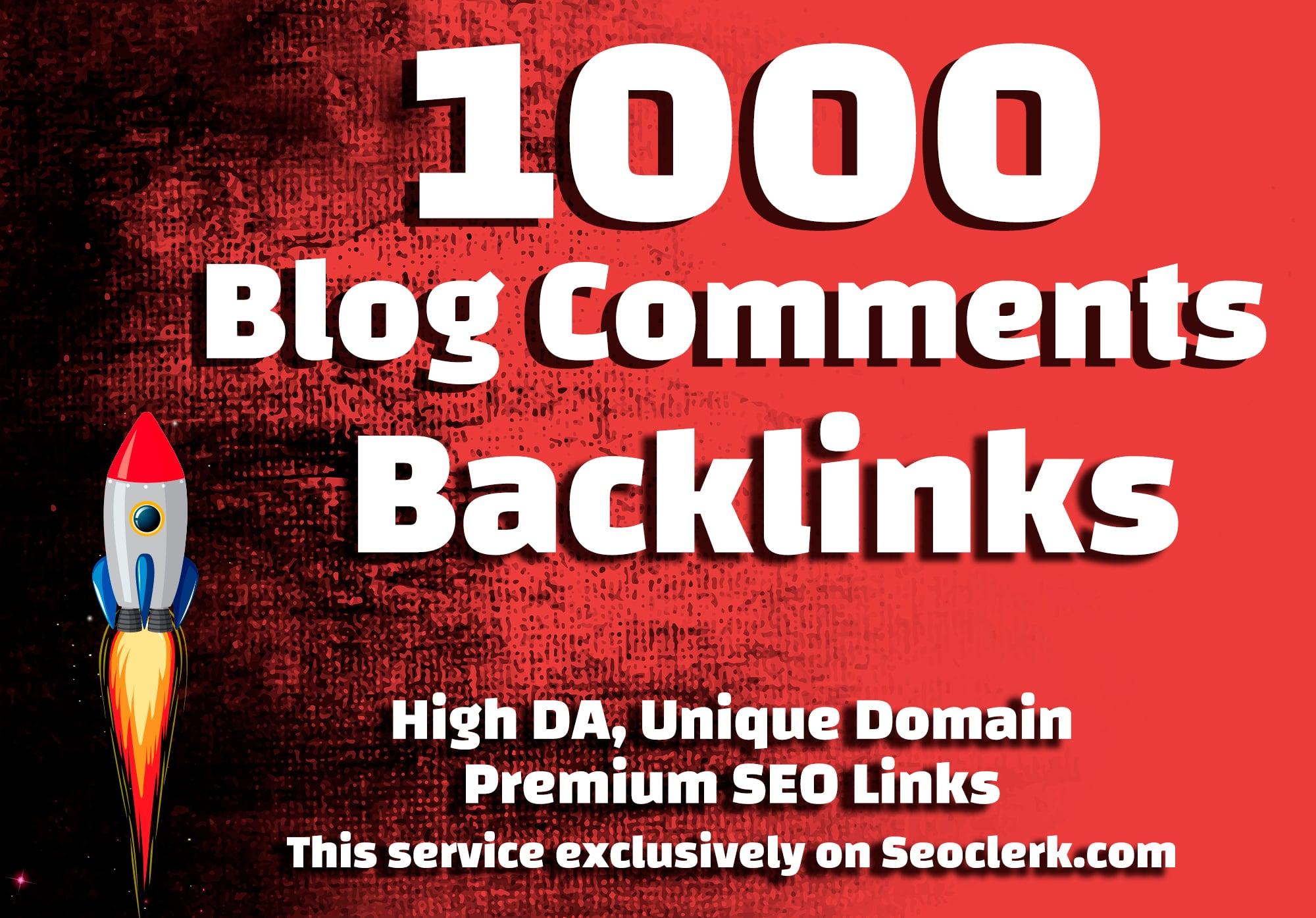 Make 1000 Blog Comments Backlinks High DA PA Dofollow Unique SEO Backlinks