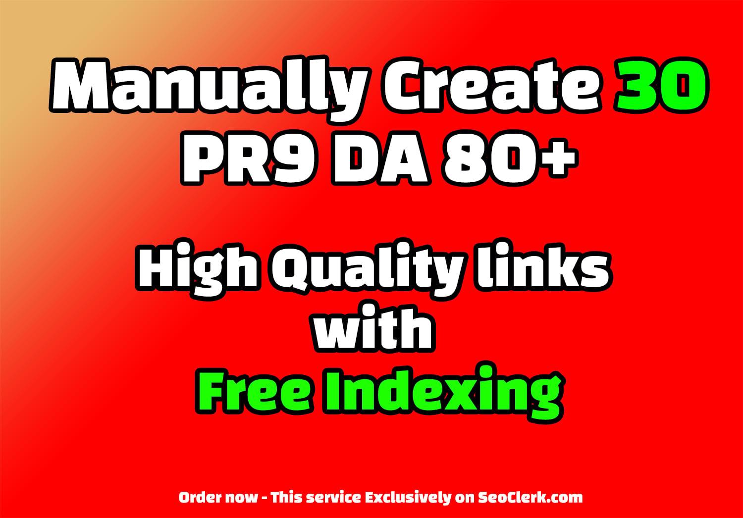 I'll Manually create 30 PR9 DA 80+ High Quality links with Free Indexing 