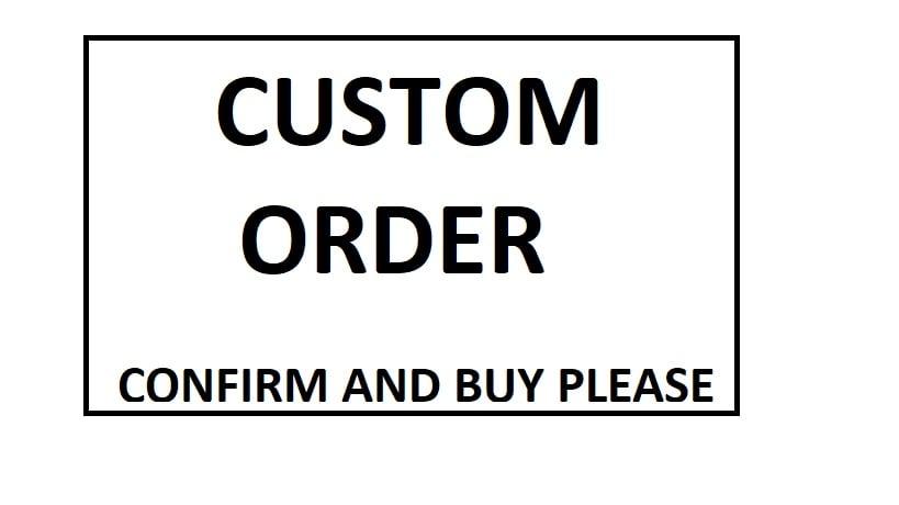Custom Work Don't buy unless we talked about it