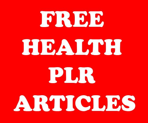 Free Health PLR Articles - Start Your Health Blog or Website Today