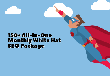 150+ All-In-One Monthly White Hat SEO Package | High DA Backlinks