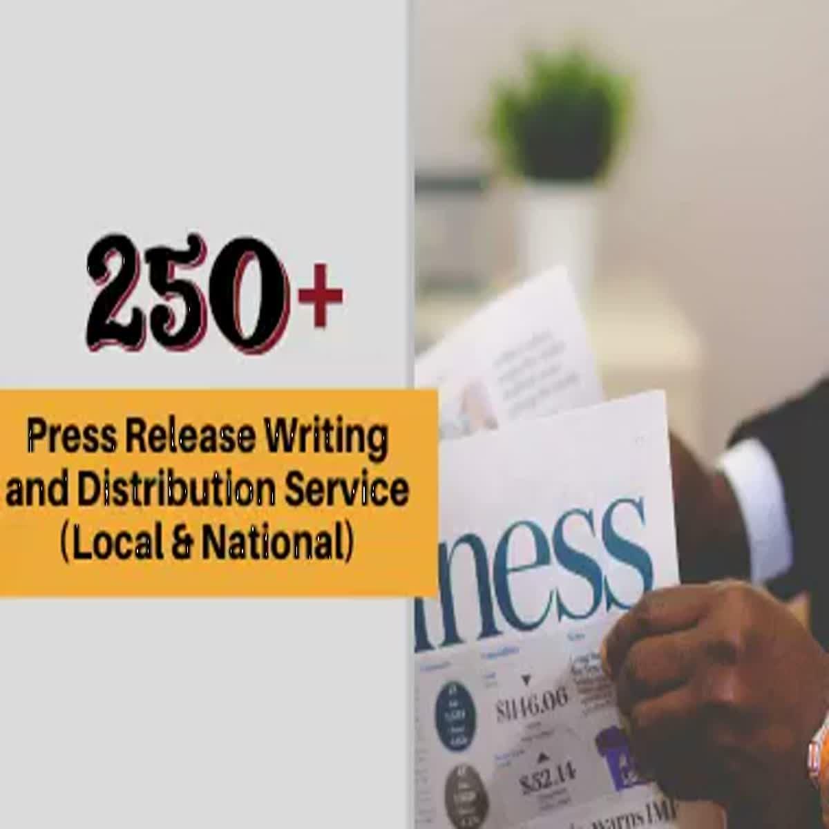 250+ Press Release Writing and Distribution Service (Local & National)