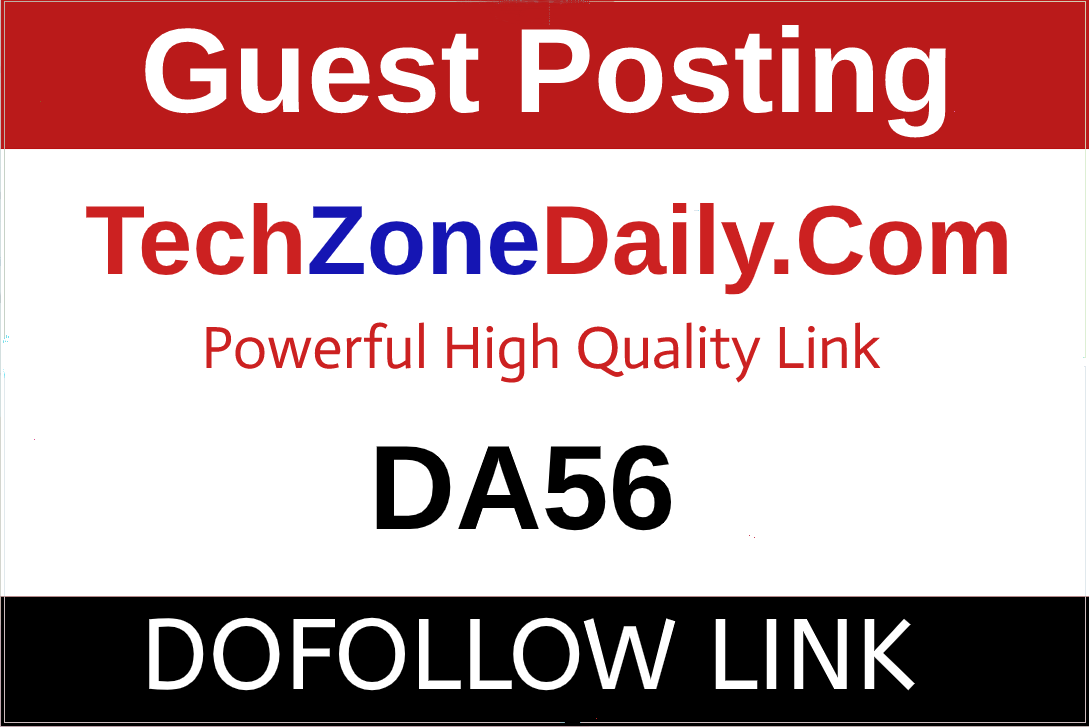 I Will Publish a Guest Post Techzonedaily, Techzonedaily.com With High Traffic