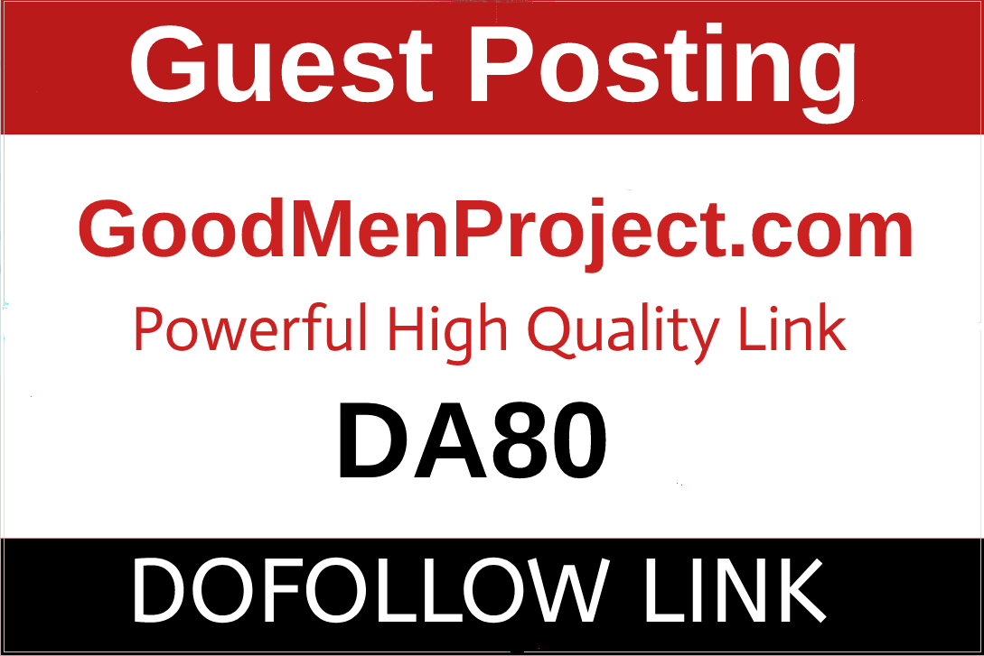 Publish a guest post on Goodmenproject, Goodmenproject.com - DA83