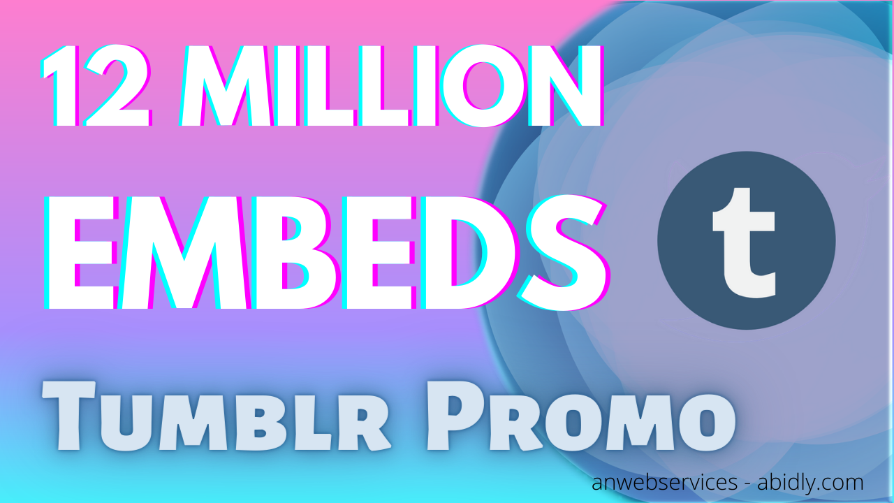 12 Million Tumblr Post Or Video Embeds
