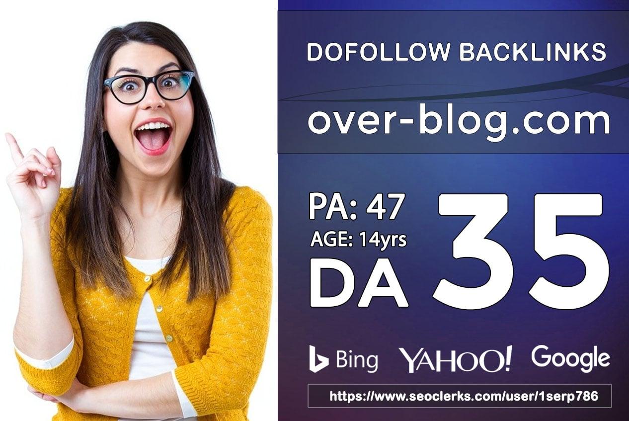Powerful DA-35 PA-47 High TF/CF Over-blog Dofollow Backlinks with Google Index Guarantee