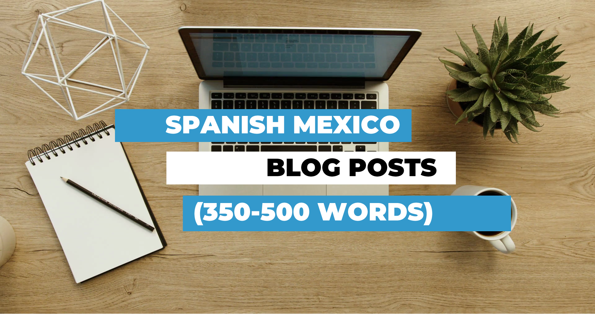 One spanish Mexico blog post (350-500 Words) 