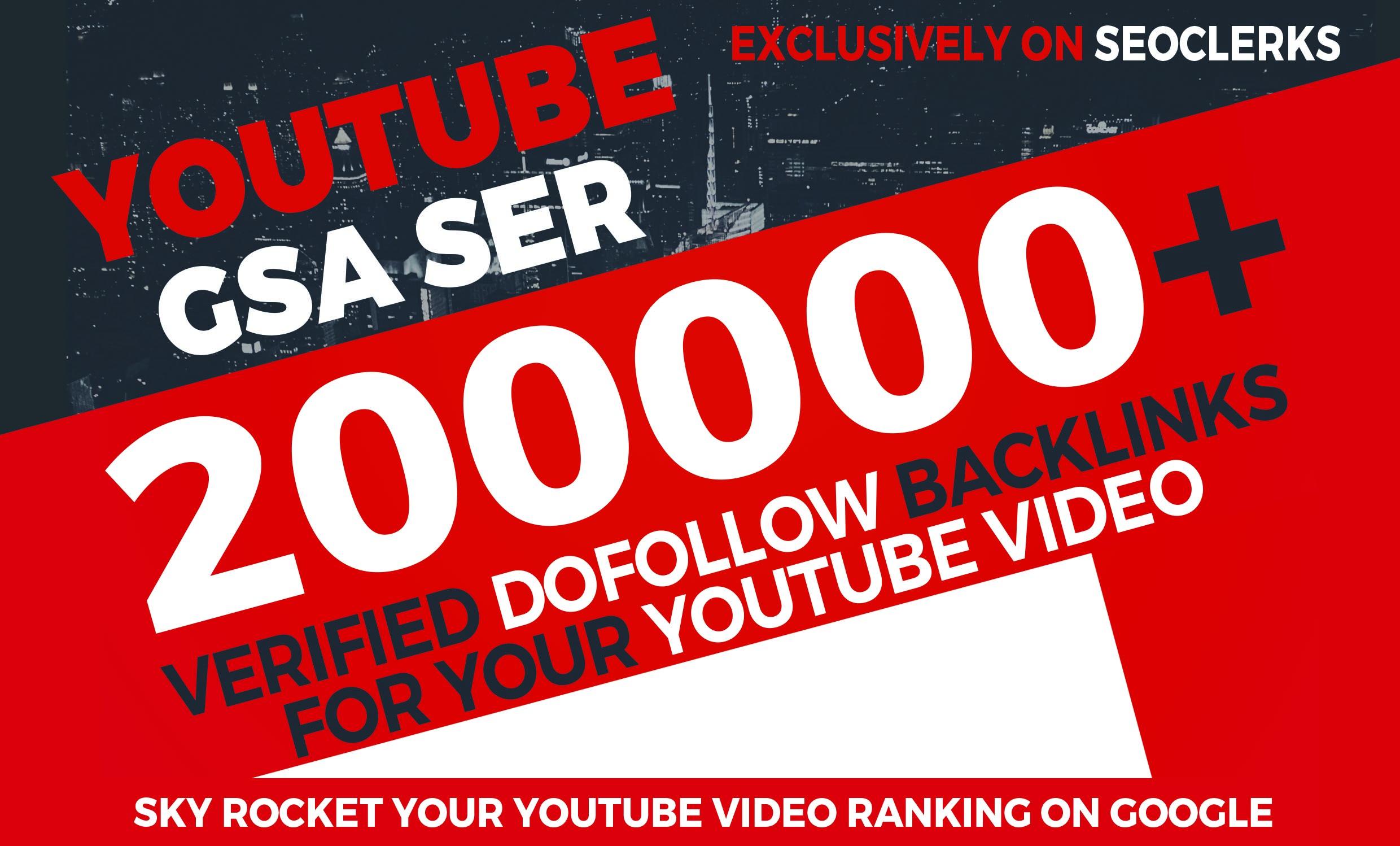 200,000 YouTube GSA SER Verified Backlinks to rank your video in Google