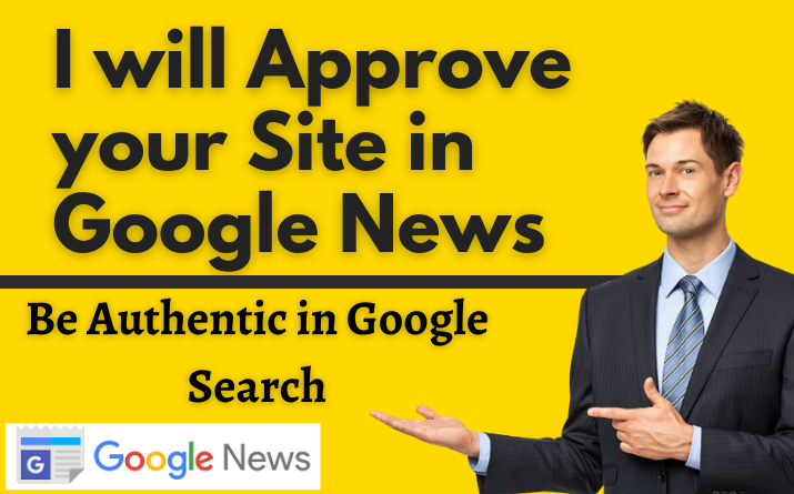 I will approve your website,blog on google news