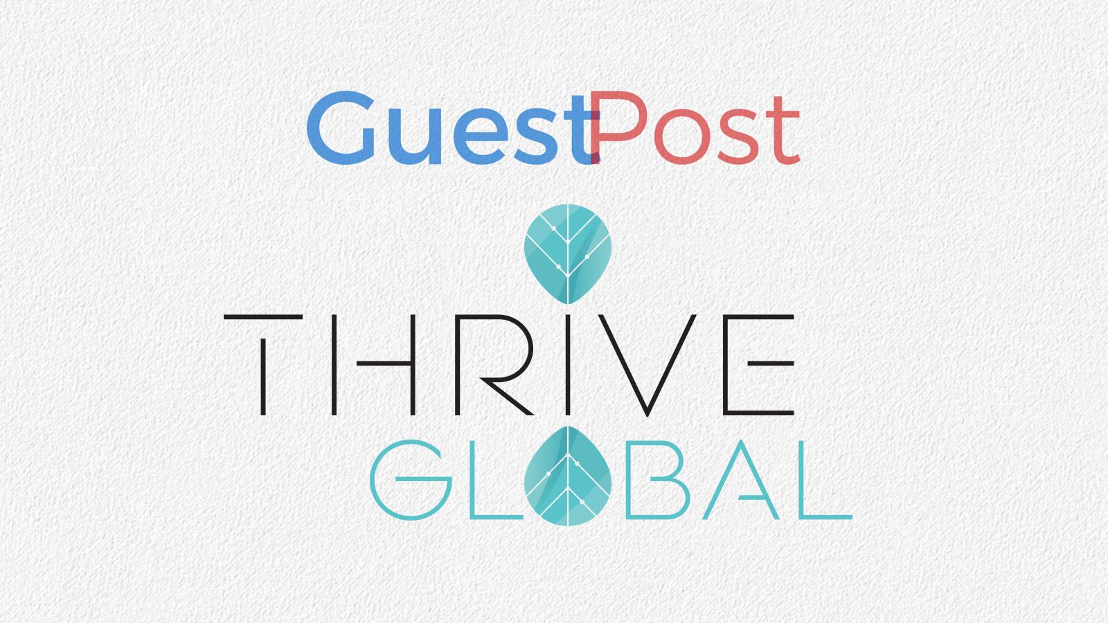 Provide Guest Post from Thrive global.com -DA 80