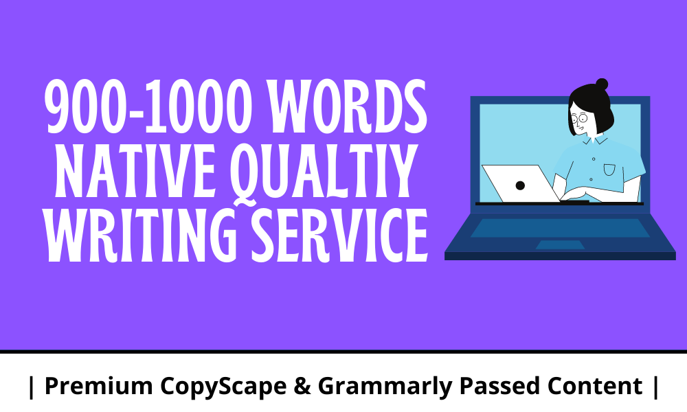 I will write 1000 Words Unique Article