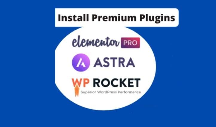 I will install elementor pro, astra pro, wp rocket on your website