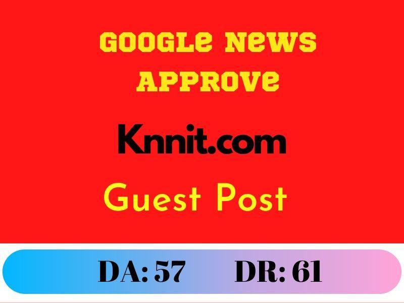 Guest Post on Knnit.com Google News Approve DR:61 DA:57