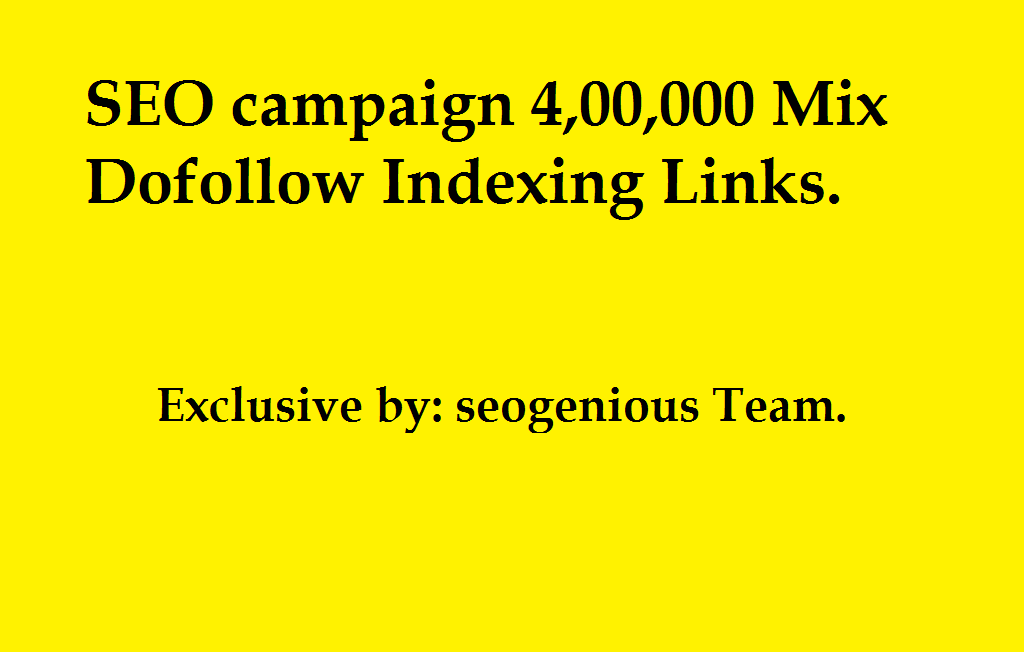 SEO campaign 4,00,000 Mix Dofollow Indexing Links