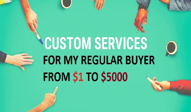 Custom services for my regular buyer
