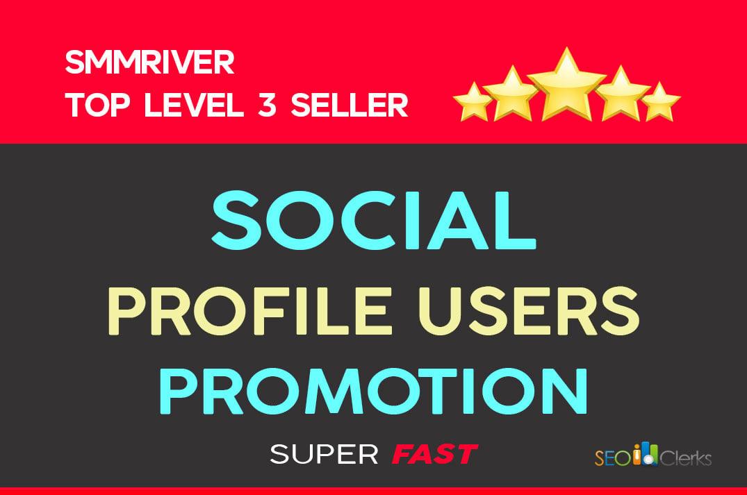 SOCIAL PROFILE USERS PROMOTION LONG LASTING AND SUPER FAST