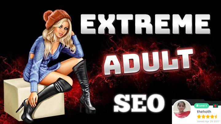 Extreme Adult SEO For Your XXX Niche Website Basic Package