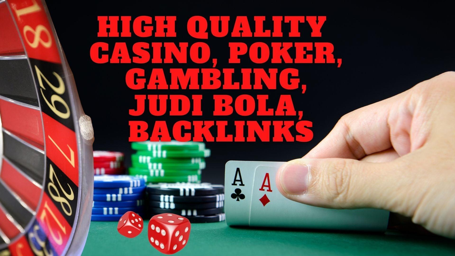 High Quality 1999+ CASINO, Poker, Gambling, Judi bola, Backlinks With DA70+ DR60+ Homepage 