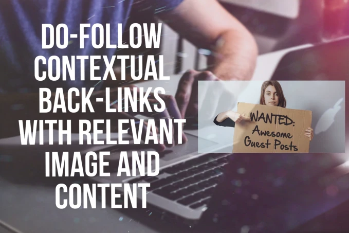 Do 10 Do-Follow Guest Post Contextual Backlinks with Relevant Images & Content