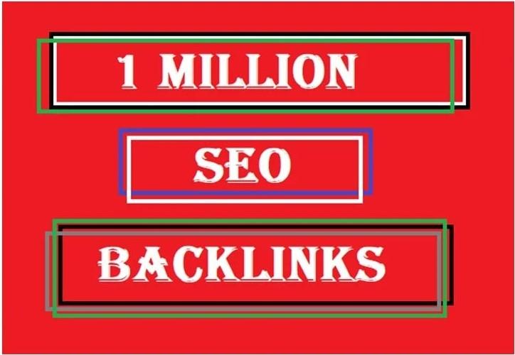 put 1 million seo backlink to your websites, links
