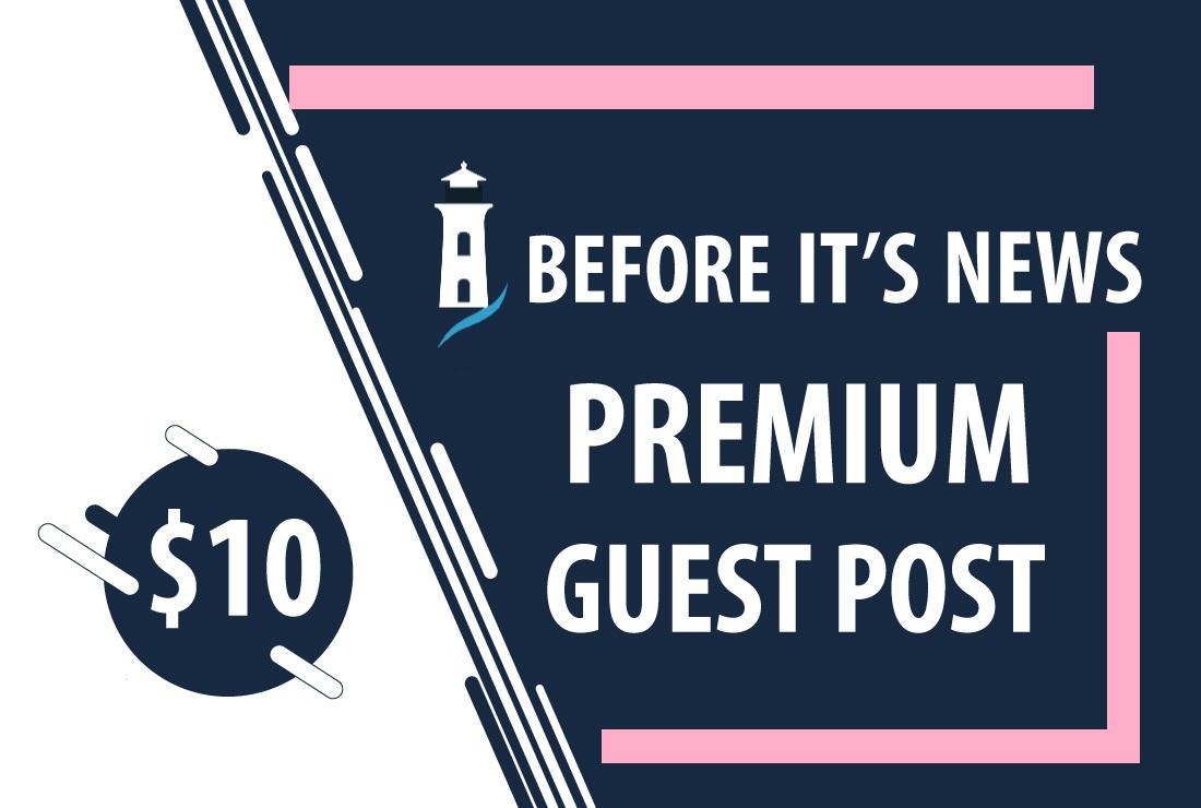 Publish guest post on Beforeitsnews. com DA74 DR77 