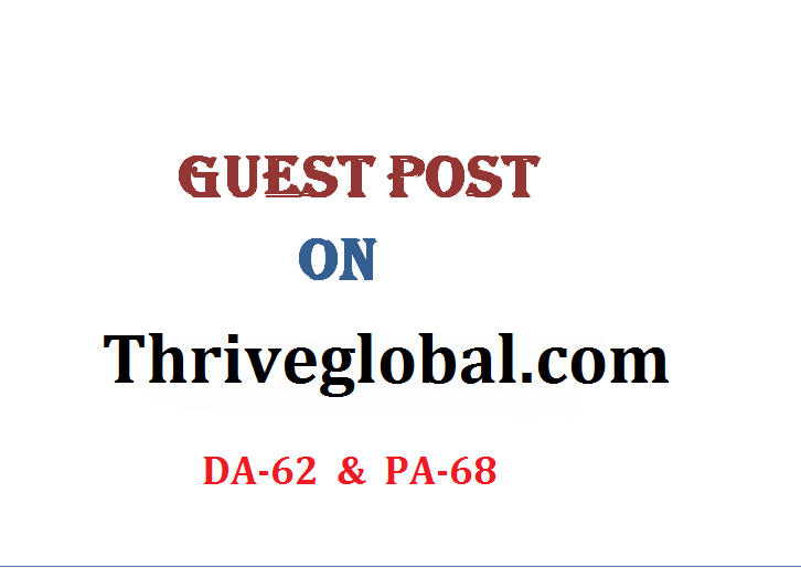 Able to do publish content on Thriveglobal. com (DA-62, PA-68)DOFOLLOW
