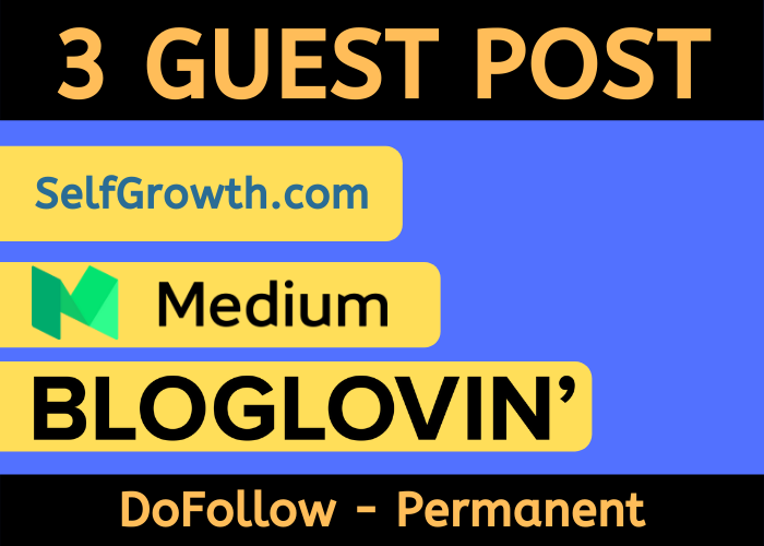Publish 3 Guest post on Medium, Selfgrowth, BlogLovin 