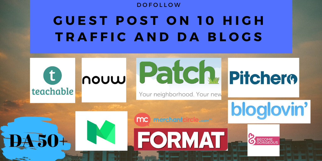 I will do 10 Guest Post on High Authority traffic and DA Blogs
