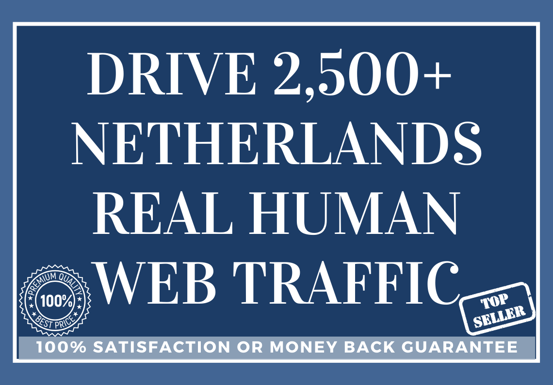 Drive 2,500 NETHERLANDS Real Human Web Traffic
