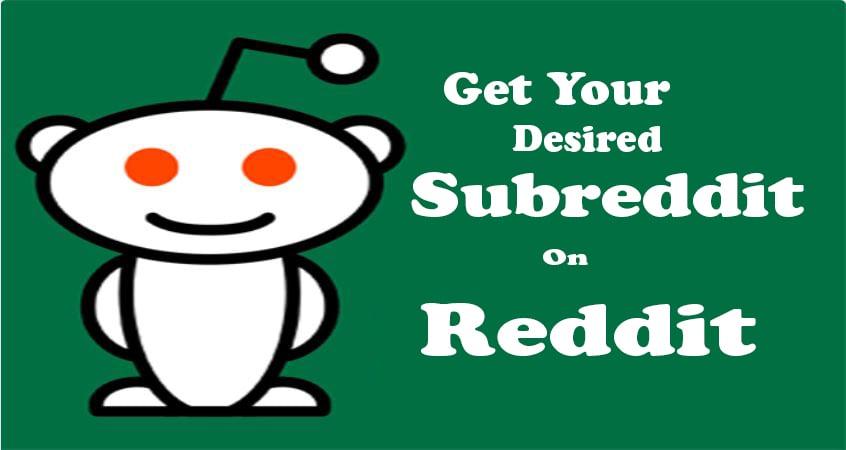 Get Your Desired Subreddit on Reddit