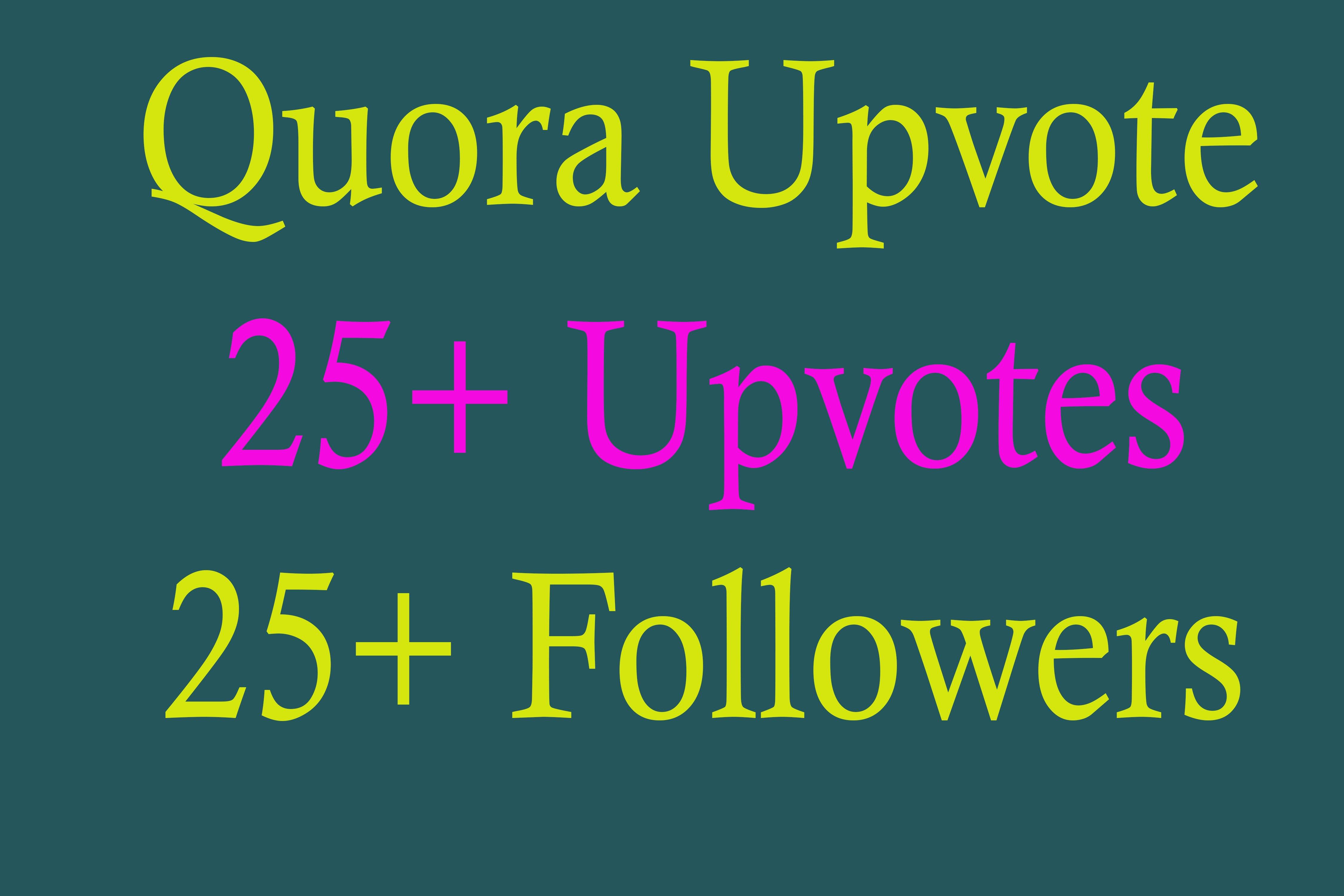 25+ Quora upvotes and follow for you
