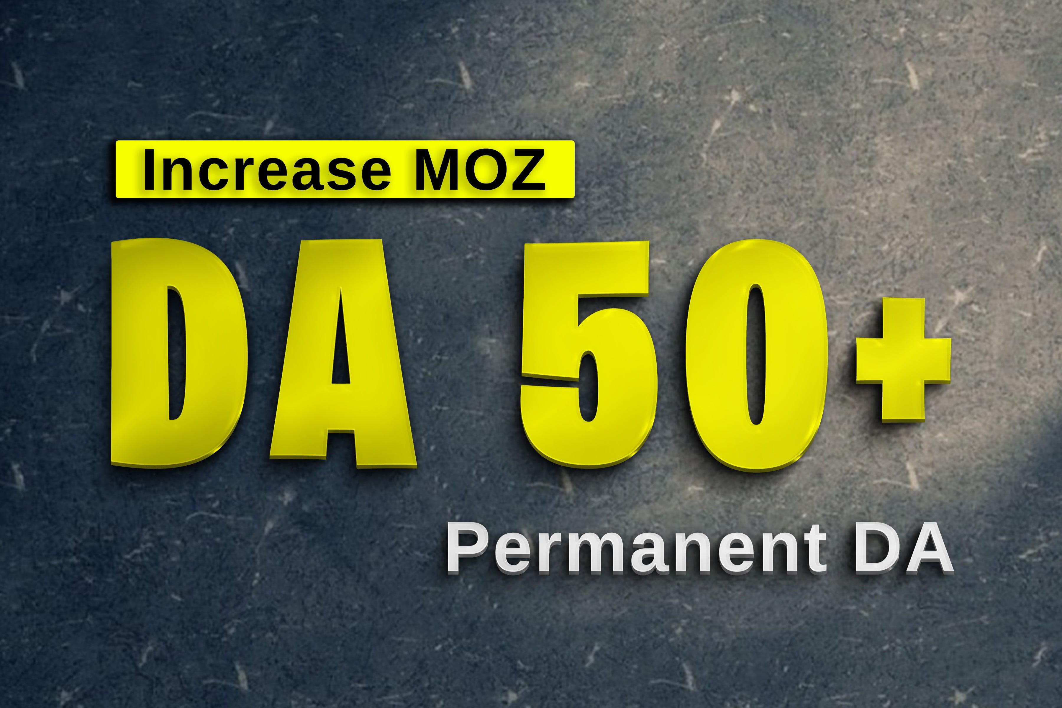 Increase MOZ DA 50+ of your website with safe ways and MOZ domain authority will be permanent 
