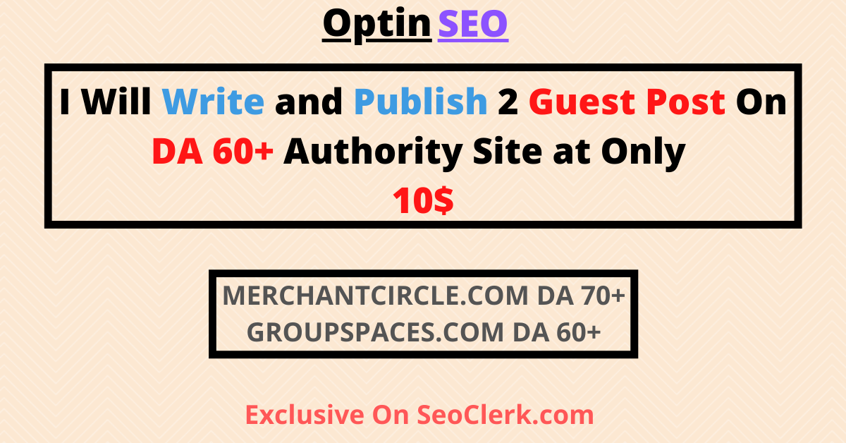 I will Write and Publish 2 Guest Post On DA 60+ site