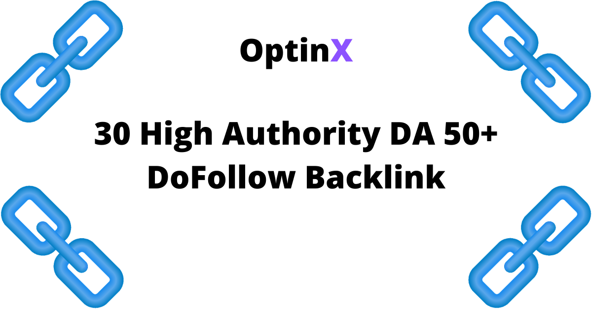 OptinX Google 1st Page Pusher, Build 30 High Authority DA 50+ DoFollow Backlink