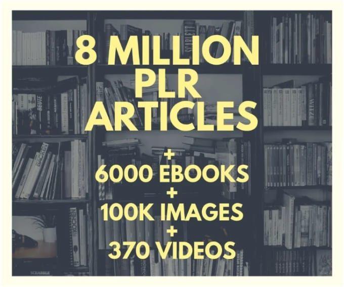 I will get you 8 000 000 million plr articles, ebooks, book covers