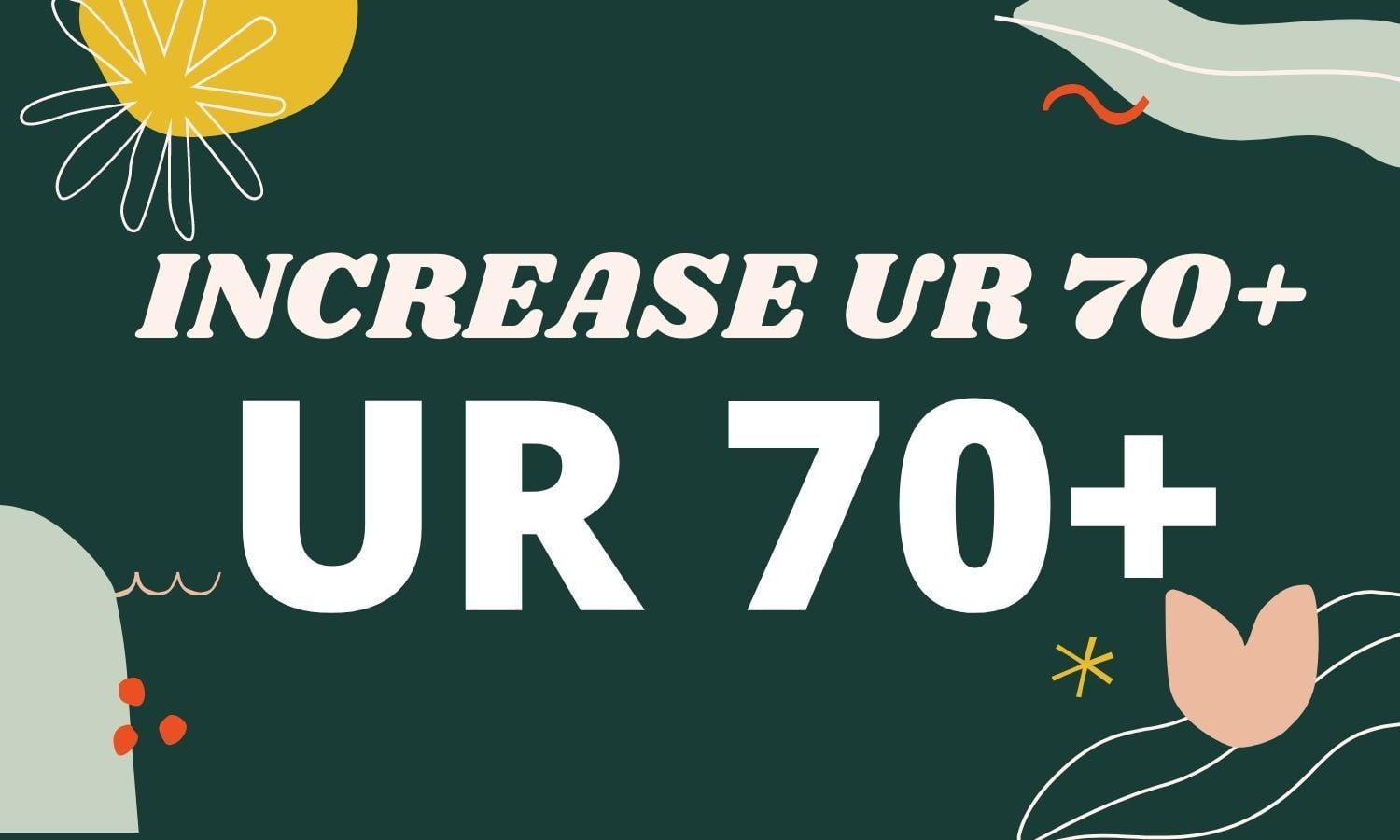 I will increase UR Rating 70 Plus fast increase Gurantee.