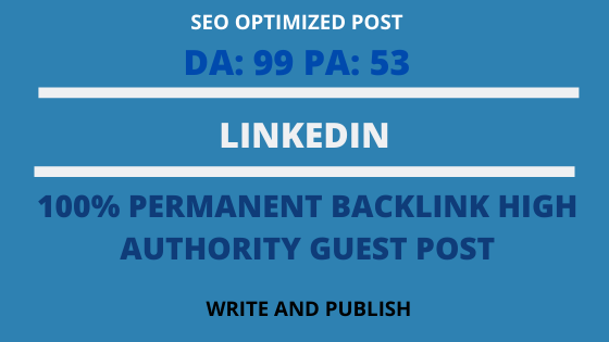 I will write and publish guest post on Linkedin with high domain authority 99