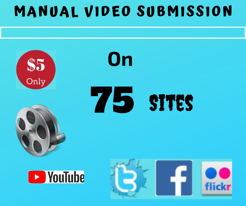 Manual Video Submission Or Video Sharing On Top 75 High DA Popular Sites 