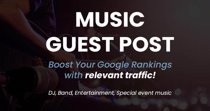 Music Guest Post on High Quality Site (DJ, Live Bands and more...) 