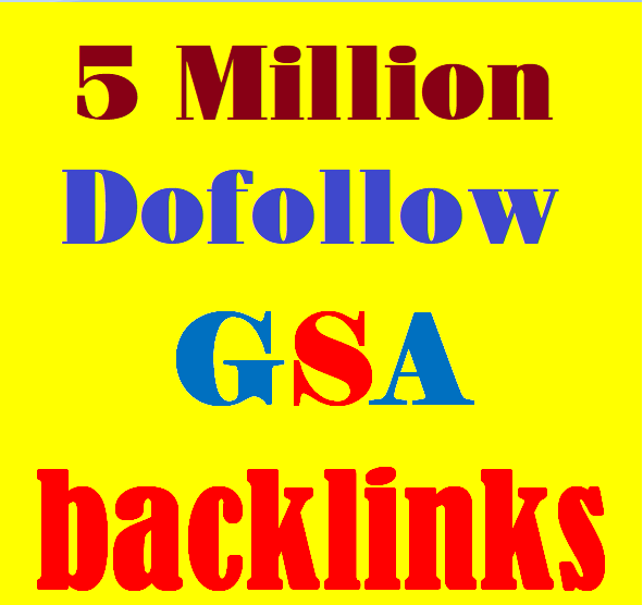 Super SEO Service 2020 - 5 Million Dofollow GSA Backlink for Your websites
