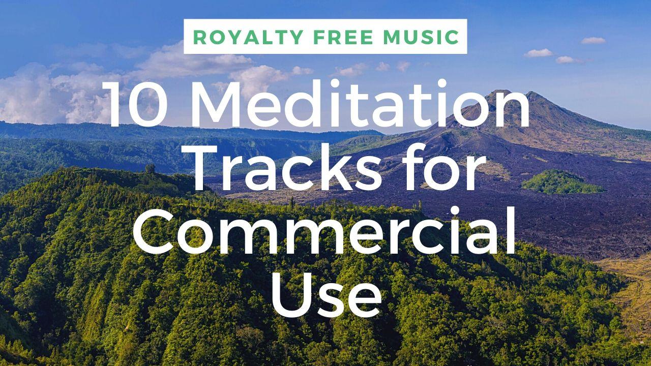 provide 10 meditation music for commercial use